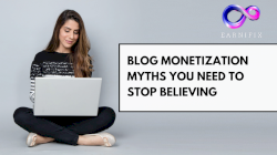 Blog Monetization Myths You Need to Stop Believing