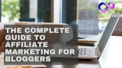 The Complete Guide to Affiliate Marketing for Bloggers