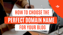 How to Choose the Perfect Domain Name for Your Blog