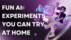 Fun AI Experiments You Can Try at Home