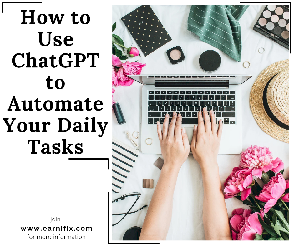 How to Use ChatGPT to Automate Your Daily Tasks How to Use ChatGPT to Automate Your Daily Tasks
