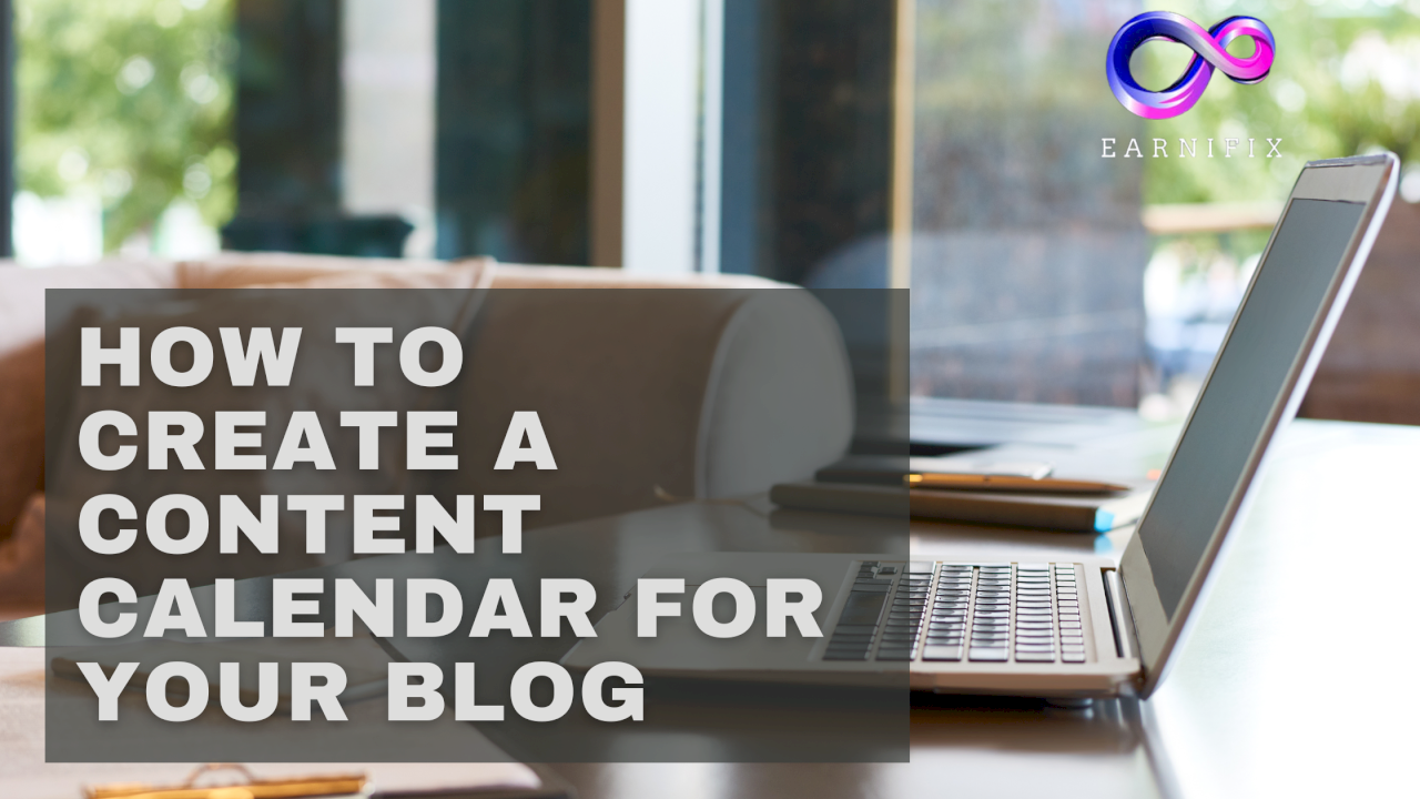 How to Create a Content Calendar for Your Blog How to Create a Content Calendar for Your Blog