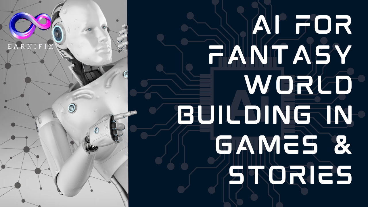 AI for Fantasy Worlds in Games & Stories AI for Fantasy Worlds in Games & Stories