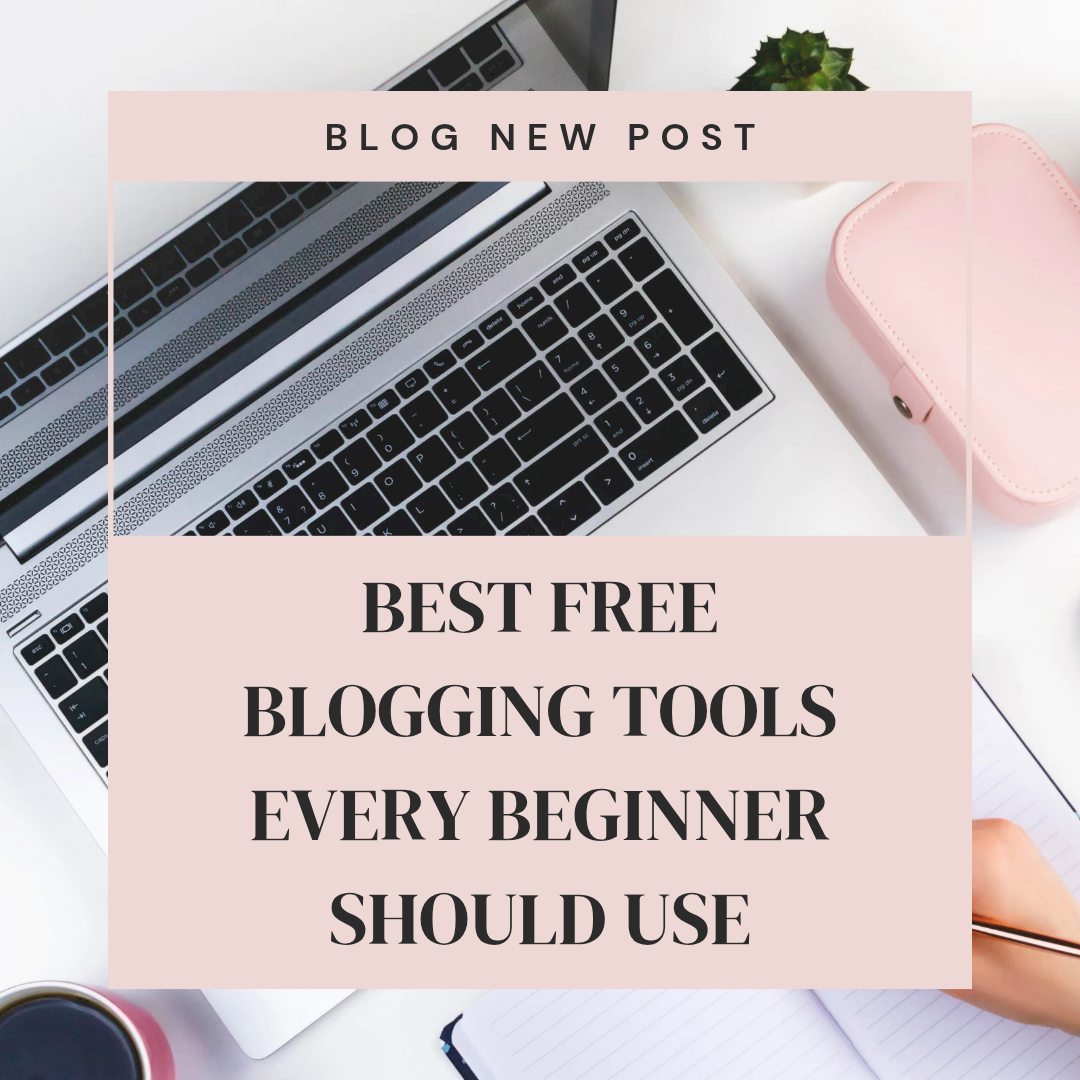 Best Free Blogging Tools Every Beginner Should Use
