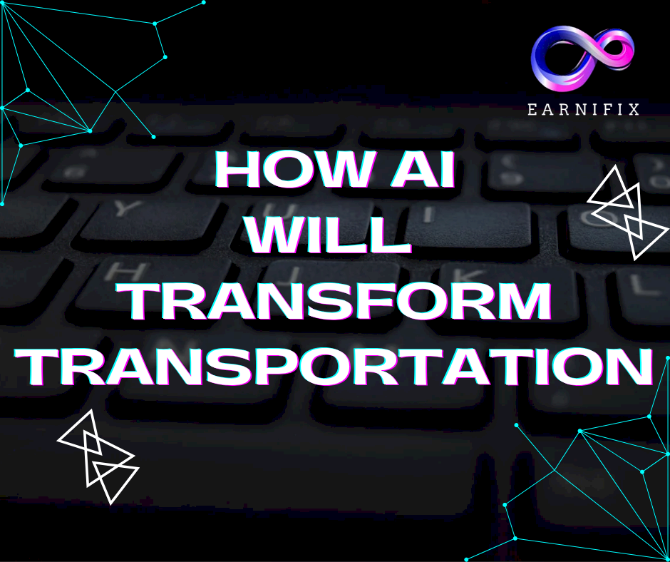 How AI Will Transform Transportation How AI Will Transform Transportation