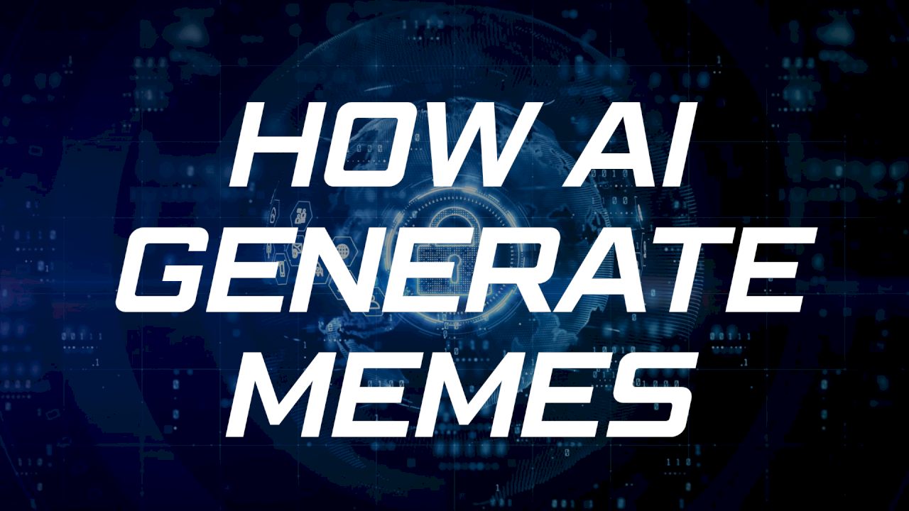 How AI Can Generate Memes How AI Can Generate Memes